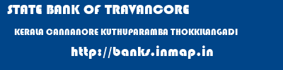 STATE BANK OF TRAVANCORE  KERALA CANNANORE KUTHUPARAMBA THOKKILANGADI  banks information 